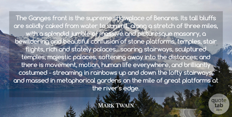 Mark Twain Quote About Along, Beautiful, Confusion, Front, Gardens: The Ganges Front Is The...