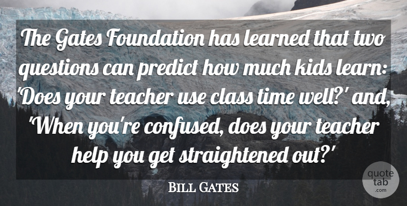 Bill Gates Quote About Teacher, Confused, Kids: The Gates Foundation Has Learned...