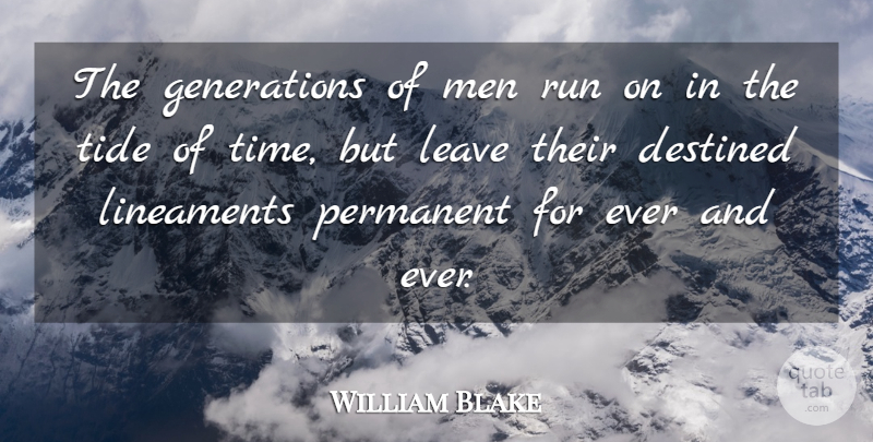 William Blake Quote About Running, Men, Tides: The Generations Of Men Run...