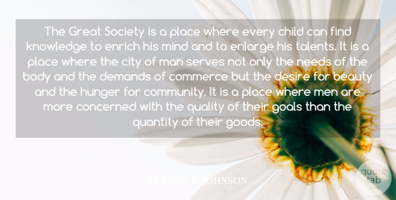 Lyndon B. Johnson Quote About Children, Knowledge, Mind: The Great Society Is A...