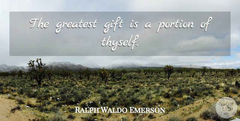 Ralph Waldo Emerson Quote About Teacher, Appreciation, Teaching: The Greatest Gift Is A...