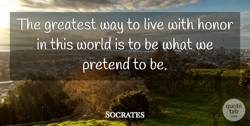 Socrates Quote About Life, Memorial Day, Character: The Greatest Way To Live...