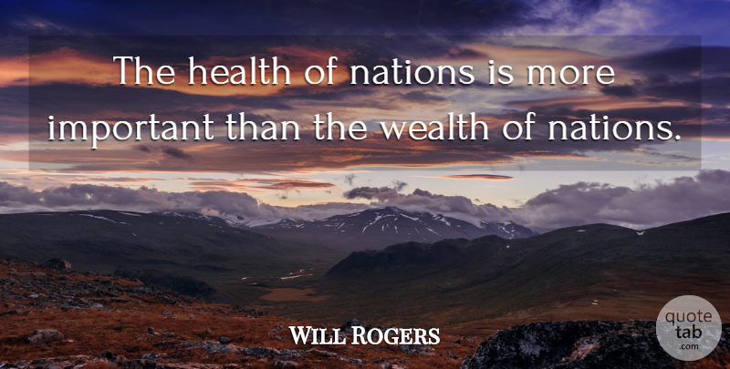 Will Durant Quote About Health, Important, Wealth: The Health Of Nations Is...