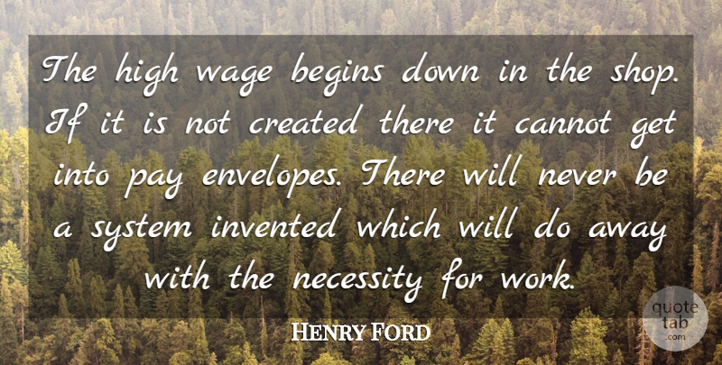 Henry Ford Quote About Pay, Envelopes, Wages: The High Wage Begins Down...