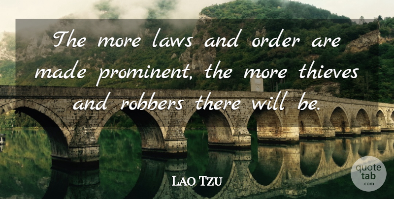 Lao Tzu Quote About Irish Poet: The More Laws And Order...