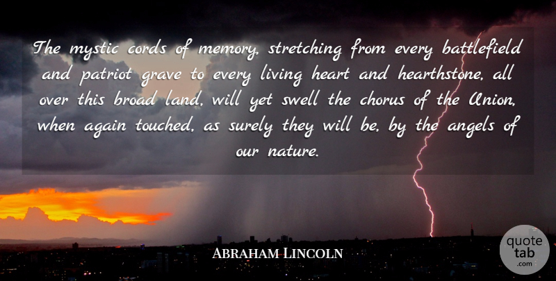 Abraham Lincoln Quote About Again, Angels, Broad, Chorus, Cords: The Mystic Cords Of Memory...