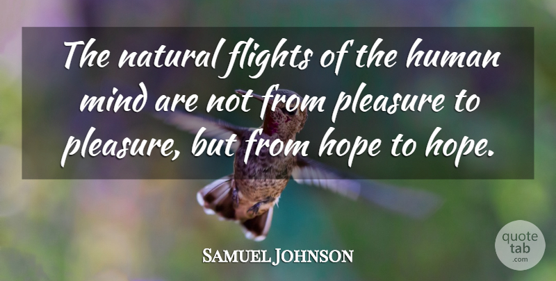 Samuel Johnson Quote About Happiness, Uplifting, Hope: The Natural Flights Of The...