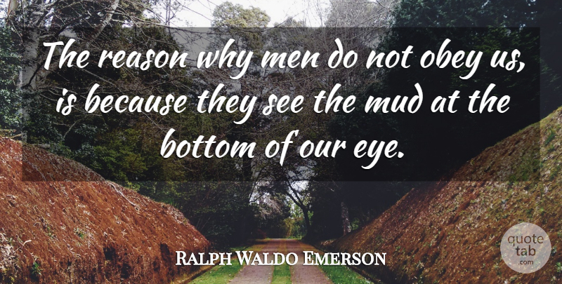 Ralph Waldo Emerson Quote About Leadership, Eye, Men: The Reason Why Men Do...