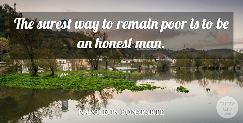 Napoleon Bonaparte Quote About Honesty, Truth, Inspiration: The Surest Way To Remain...