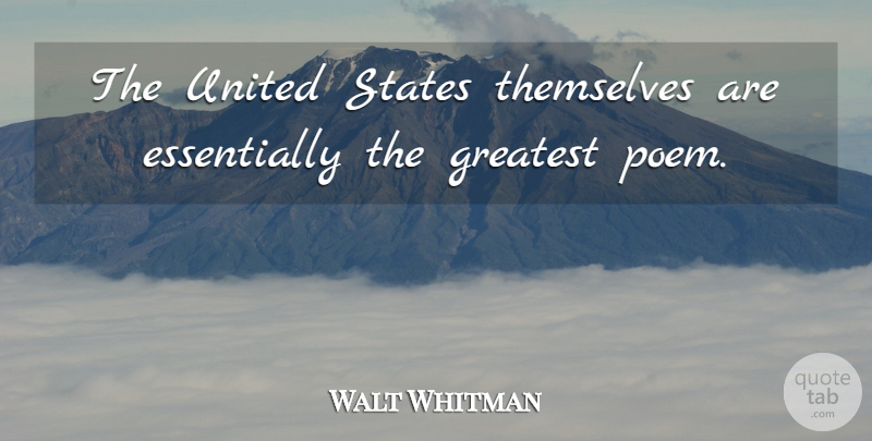 Walt Whitman Quote About America, United States, States: The United States Themselves Are...