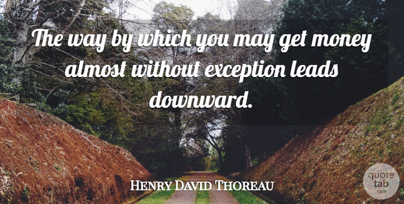Henry David Thoreau Quote About Money, May, Way: The Way By Which You...