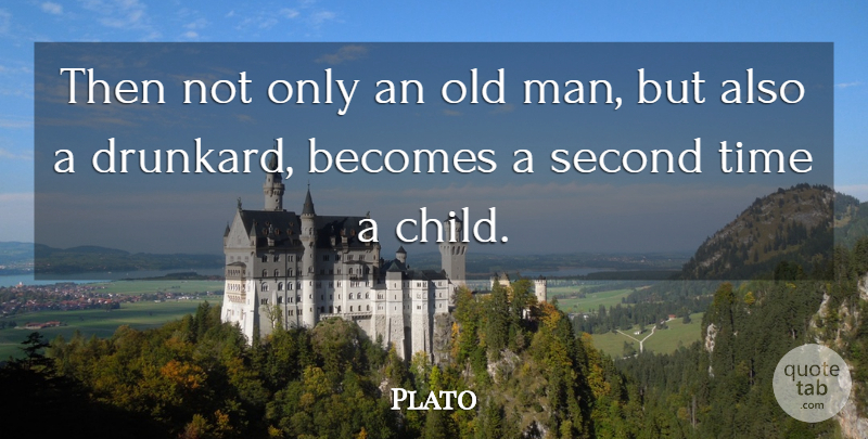 Plato Quote About Children, Philosophical, Men: Then Not Only An Old...