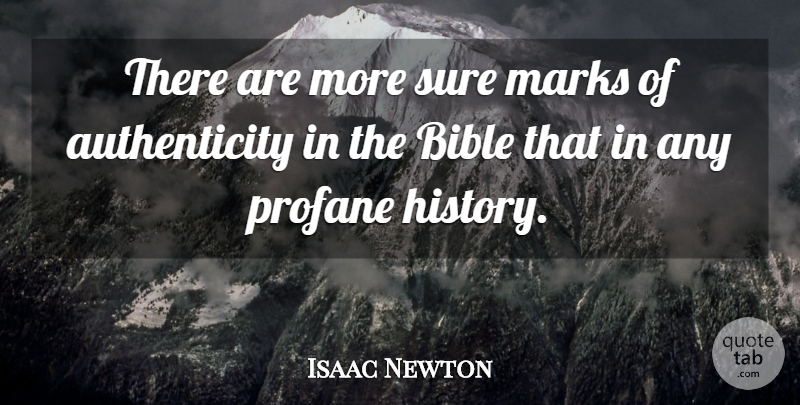 Isaac Newton Quote About History, Marks, Profane: There Are More Sure Marks...
