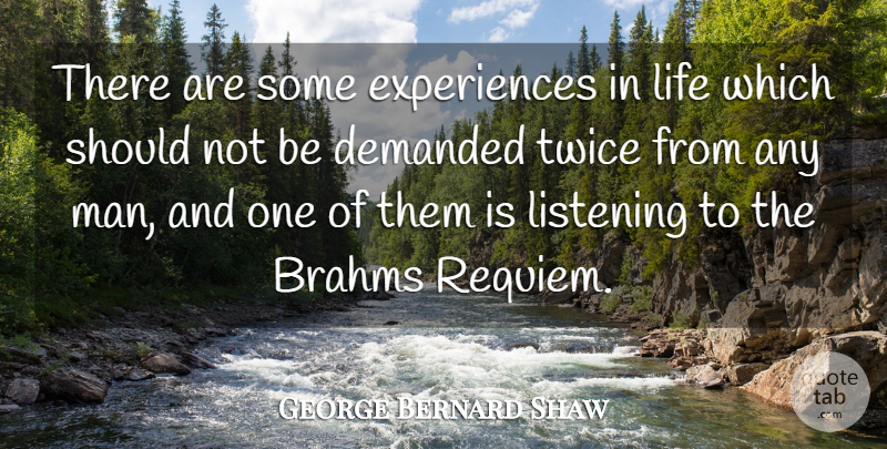 George Bernard Shaw Quote About Witty, Humorous, Men: There Are Some Experiences In...