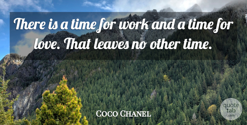 Coco Chanel Quote About Leaves, Time, Time And Time Management, Work: There Is A Time For...