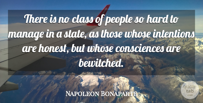 Napoleon Bonaparte Quote About Class, People, Honest: There Is No Class Of...