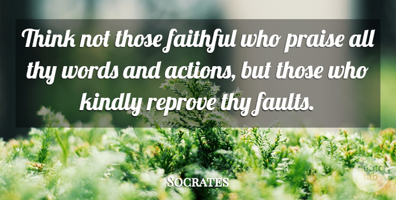Socrates Quote About Thinking, Compassion, Greek: Think Not Those Faithful Who...