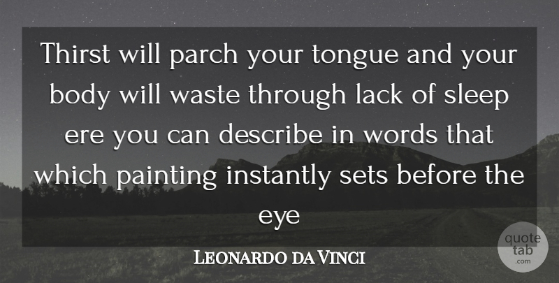 Leonardo da Vinci Quote About Sleep, Eye, Body: Thirst Will Parch Your Tongue...