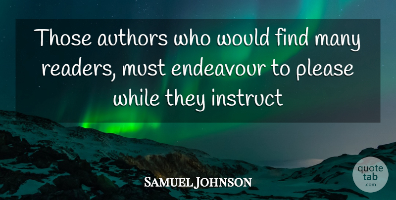 Samuel Johnson Quote About Writing, Endeavour, Reader: Those Authors Who Would Find...