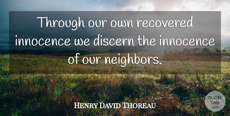 Henry David Thoreau Quote About Soulmate, Literature, Innocence: Through Our Own Recovered Innocence...