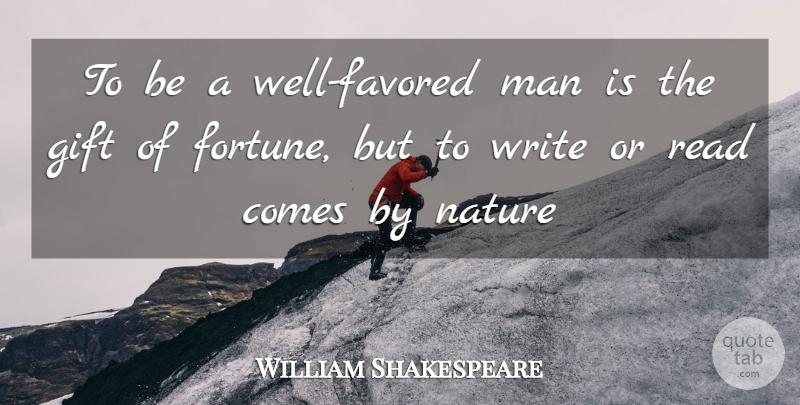 William Shakespeare Quote About Gift, Man, Nature: To Be A Well Favored...