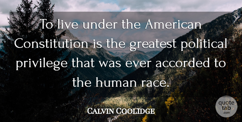 Calvin Coolidge Quote About Patriotic, Race, Political: To Live Under The American...