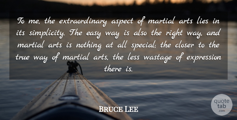 Bruce Lee Quote About Art, Lying, Expression: To Me The Extraordinary Aspect...