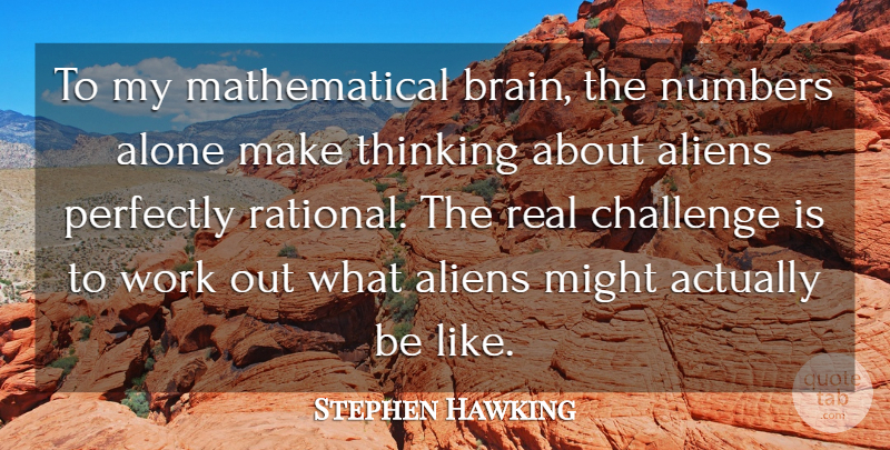 Stephen Hawking Quote About Thinking, Numbers, Brain: To My Mathematical Brain The...