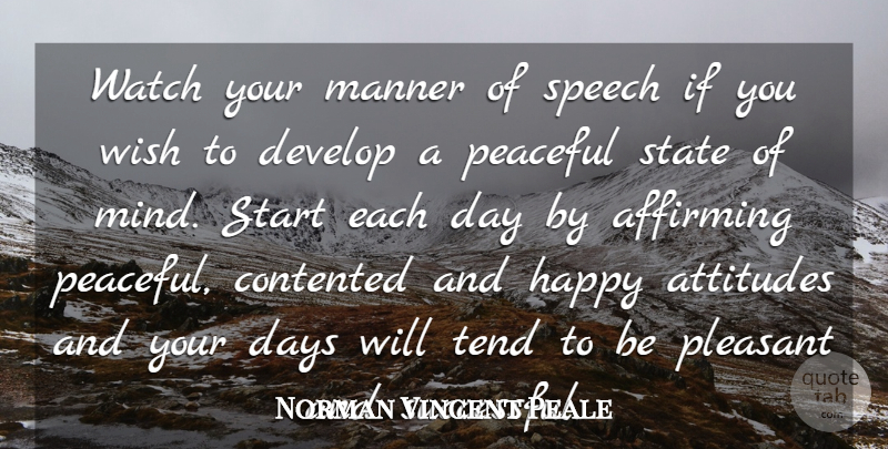 Norman Vincent Peale Quote About Love, Motivational, Family: Watch Your Manner Of Speech...