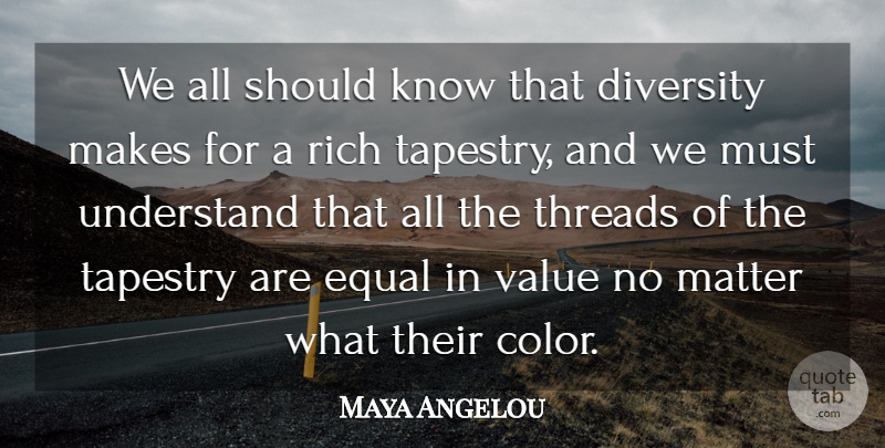Maya Angelou Quote About Color, Kwanzaa, Common Threads: We All Should Know That...