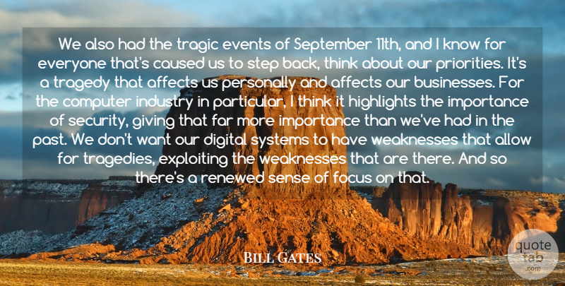 Bill Gates Quote About Affects, Allow, Caused, Computer, Digital: We Also Had The Tragic...