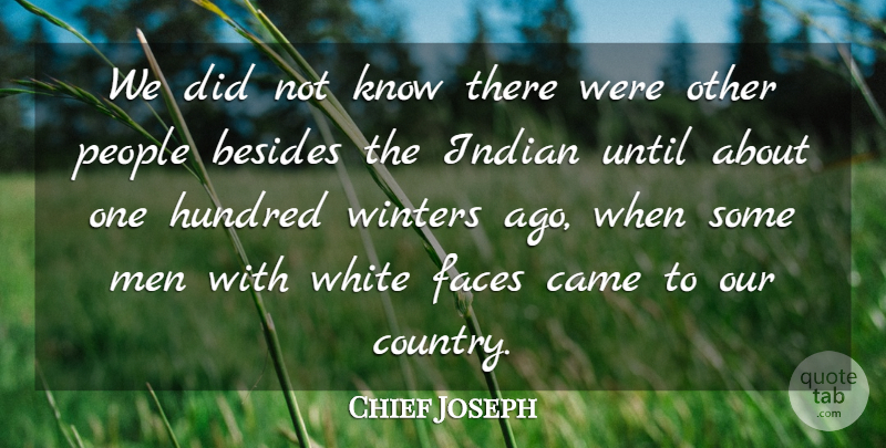 Chief Joseph Quote About Country, Winter, Men: We Did Not Know There...
