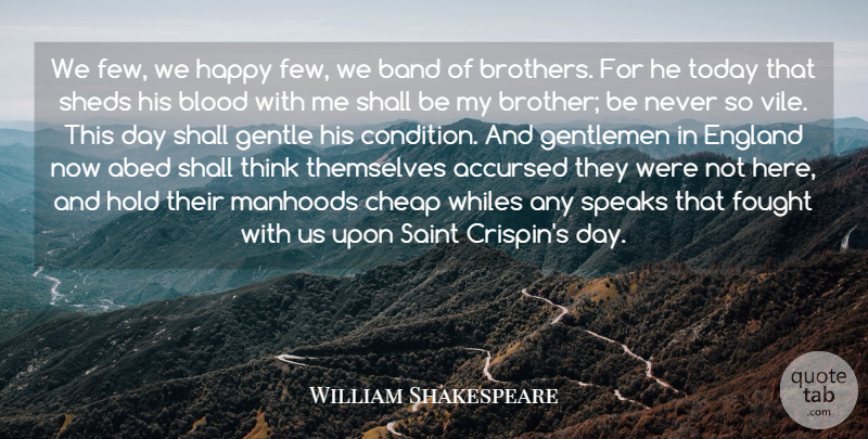 William Shakespeare Quote About Brother, Business, Military: We Few We Happy Few...