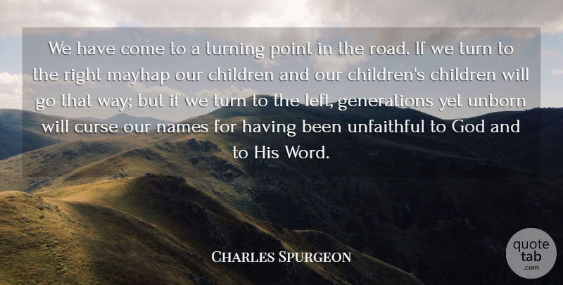 Charles Spurgeon Quote About Children, Names, Way: We Have Come To A...