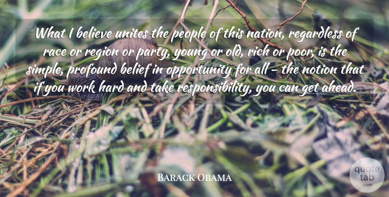 Barack Obama Quote About Believe, Hard, Notion, Opportunity, People: What I Believe Unites The...