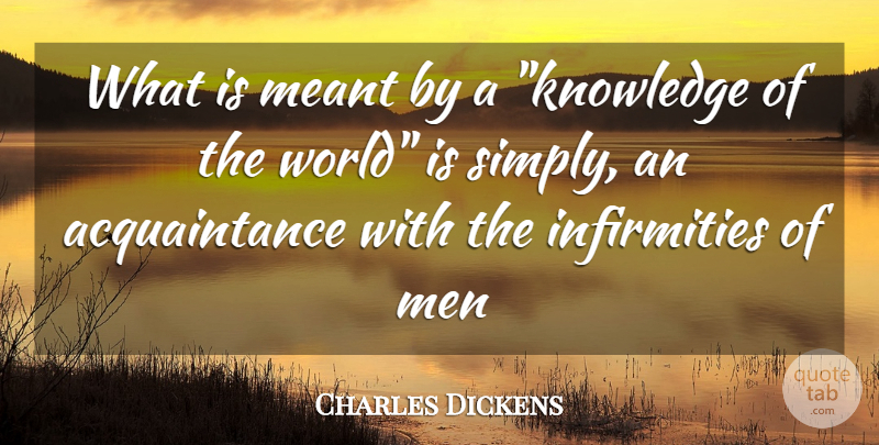 Charles Dickens Quote About Meant, Men: What Is Meant By A...