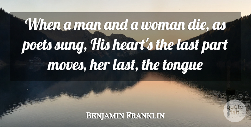 Benjamin Franklin Quote About Last, Man, Poets, Tongue, Woman: When A Man And A...
