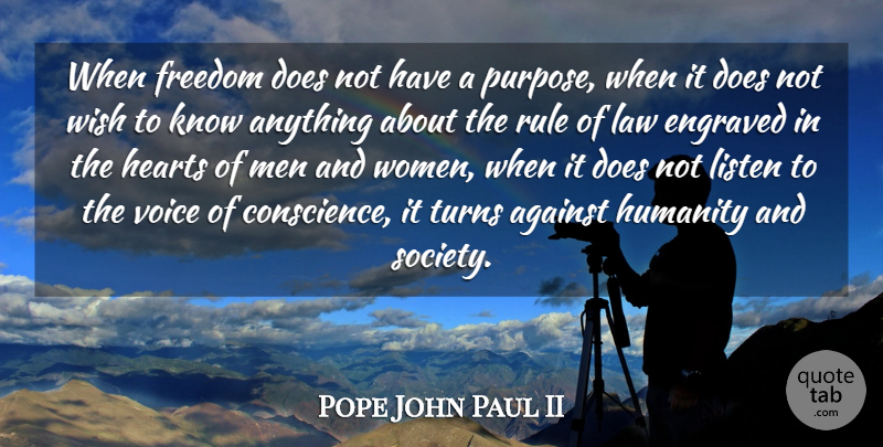 Pope John Paul II Quote About Heart, Men, Law: When Freedom Does Not Have...
