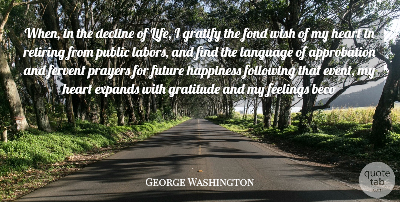 George Washington Quote About Decline, Feelings, Fervent, Following, Fond: When In The Decline Of...