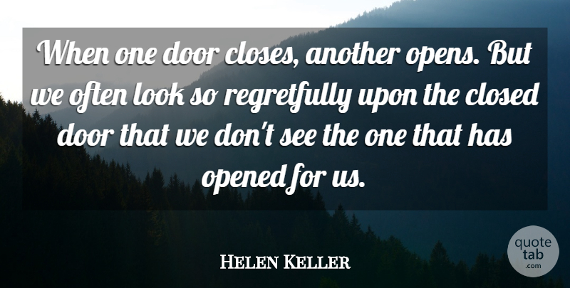 Helen Keller Quote About Closed, Door, Opened, Opportunity: When One Door Closes Another...