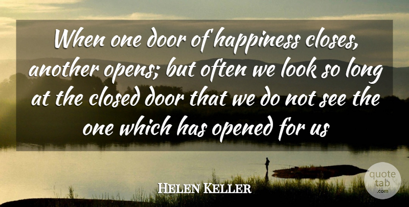 Helen Keller Quote About Closed, Door, Happiness, Opened: When One Door Of Happiness...