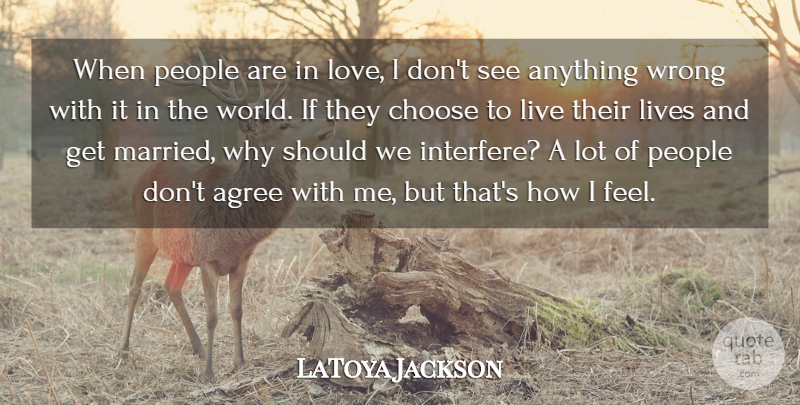 LaToya Jackson Quote About People, World, Married: When People Are In Love...