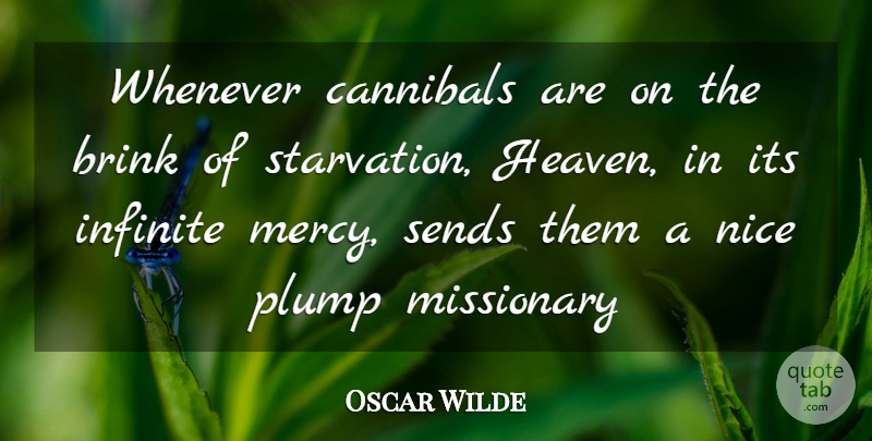 Oscar Wilde Quote About Funny, Sarcastic, Heaven: Whenever Cannibals Are On The...