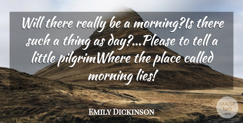 Emily Dickinson Quote About Morning: Will There Really Be A...