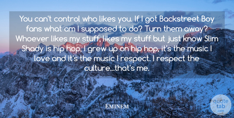 Eminem Quote About Boys, Hip Hop, Culture: You Cant Control Who Likes...