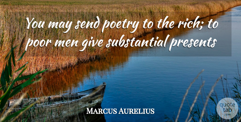 Marcus Aurelius Quote About Men, Poetry, Poor, Presents, Send: You May Send Poetry To...