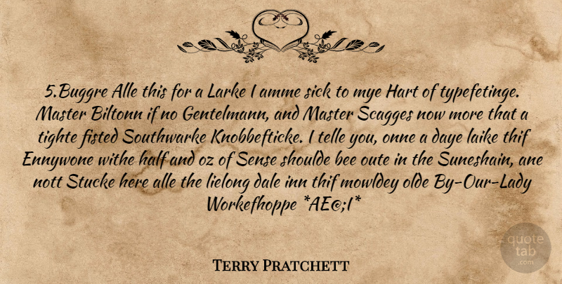 Terry Pratchett Quote About Sick, Half, Bees: 5buggre Alle This For A...