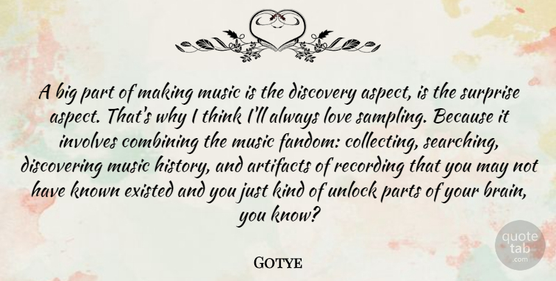Gotye Quote About Thinking, Discovery, Brain: A Big Part Of Making...