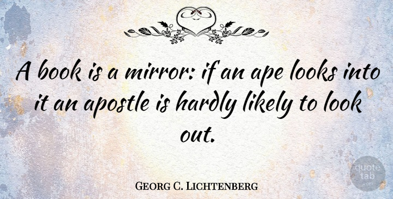 Georg C. Lichtenberg Quote About Funny, Book, Mirrors: A Book Is A Mirror...