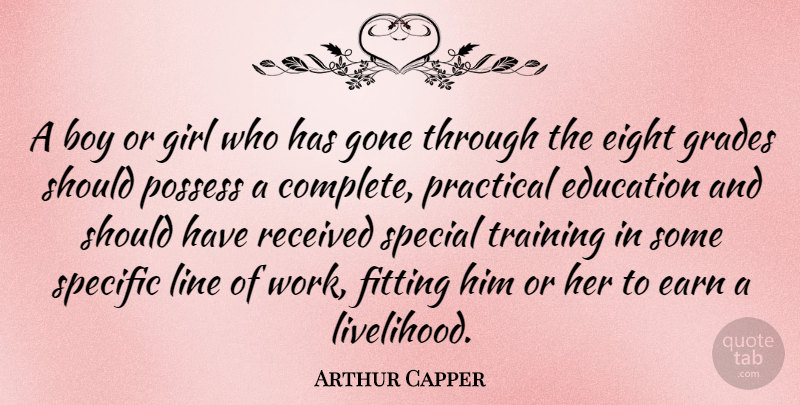 Arthur Capper Quote About Boy, Earn, Education, Eight, Fitting: A Boy Or Girl Who...